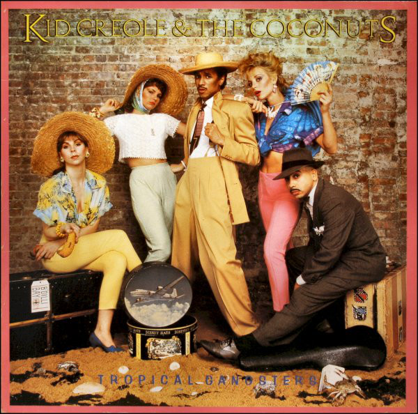 Kid Creole & The Coconuts: Tropical Gangsters (1982)